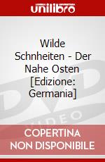 Wilde Schnheiten - Der Nahe Osten [Edizione: Germania] dvd