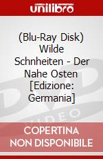 (Blu-Ray Disk) Wilde Schnheiten - Der Nahe Osten [Edizione: Germania] brd