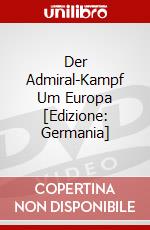 Der Admiral-Kampf Um Europa [Edizione: Germania] dvd