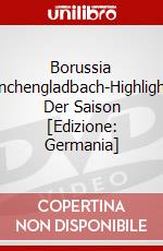 Borussia Mnchengladbach-Highlights Der Saison [Edizione: Germania] dvd