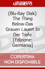 (Blu-Ray Disk) The Thing Below-Das Grauen Lauert In Der Tiefe [Edizione: Germania] brd