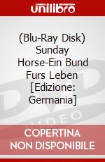 (Blu-Ray Disk) Sunday Horse-Ein Bund Furs Leben [Edizione: Germania] brd
