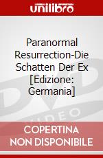 Paranormal Resurrection-Die Schatten Der Ex [Edizione: Germania] dvd