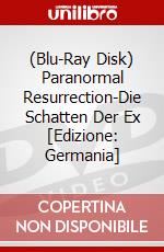 (Blu-Ray Disk) Paranormal Resurrection-Die Schatten Der Ex [Edizione: Germania] brd