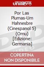 Por Las Plumas-Um Hahnesbre (Cinespanol 5) (Omu) [Edizione: Germania] dvd