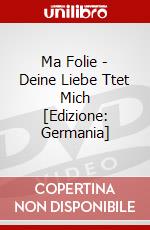 Ma Folie - Deine Liebe Ttet Mich [Edizione: Germania] dvd