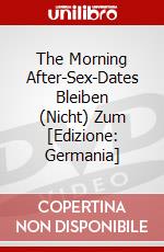 The Morning After-Sex-Dates Bleiben (Nicht) Zum [Edizione: Germania] dvd