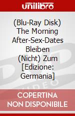 (Blu-Ray Disk) The Morning After-Sex-Dates Bleiben (Nicht) Zum [Edizione: Germania] brd