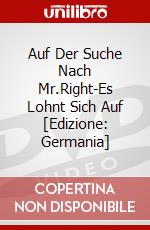 Auf Der Suche Nach Mr.Right-Es Lohnt Sich Auf [Edizione: Germania] dvd