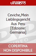 Ceviche,Mein Lieblingsgericht Aus Peru [Edizione: Germania] dvd