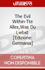 The Evil Within-Tte Alles,Was Du Liebst [Edizione: Germania] dvd