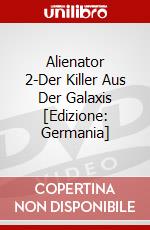 Alienator 2-Der Killer Aus Der Galaxis [Edizione: Germania] dvd
