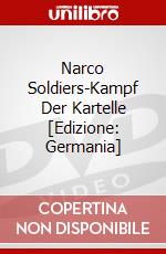 Narco Soldiers-Kampf Der Kartelle [Edizione: Germania] dvd