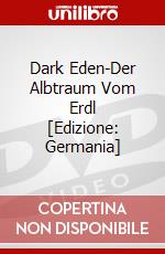 Dark Eden-Der Albtraum Vom Erdl [Edizione: Germania] dvd