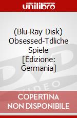 (Blu-Ray Disk) Obsessed-Tdliche Spiele [Edizione: Germania] brd