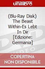 (Blu-Ray Disk) The Beast Within-Es Lebt In Dir [Edizione: Germania] brd