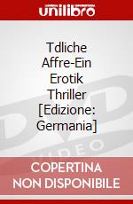 Tdliche Affre-Ein Erotik Thriller [Edizione: Germania] dvd
