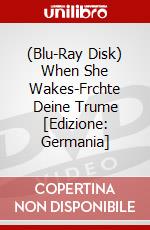 (Blu-Ray Disk) When She Wakes-Frchte Deine Trume [Edizione: Germania] brd