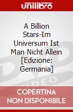 A Billion Stars-Im Universum Ist Man Nicht Allein [Edizione: Germania] dvd