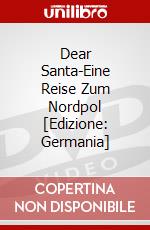 Dear Santa-Eine Reise Zum Nordpol [Edizione: Germania] dvd