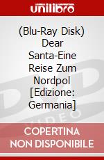 (Blu-Ray Disk) Dear Santa-Eine Reise Zum Nordpol [Edizione: Germania] brd