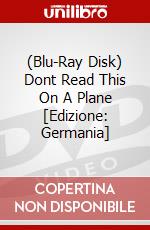 (Blu-Ray Disk) Dont Read This On A Plane [Edizione: Germania] brd