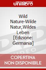 Wild Nature-Wilde Natur,Wildes Leben [Edizione: Germania] dvd