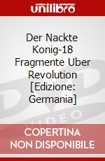 Der Nackte Konig-18 Fragmente Uber Revolution [Edizione: Germania] dvd
