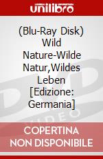 (Blu-Ray Disk) Wild Nature-Wilde Natur,Wildes Leben [Edizione: Germania] brd