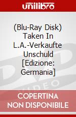 (Blu-Ray Disk) Taken In L.A.-Verkaufte Unschuld [Edizione: Germania] brd