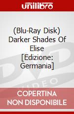 (Blu-Ray Disk) Darker Shades Of Elise [Edizione: Germania] brd