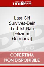 Last Girl Survives-Dein Tod Ist Nah [Edizione: Germania] dvd