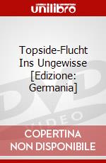 Topside-Flucht Ins Ungewisse [Edizione: Germania] dvd