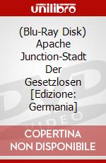 (Blu-Ray Disk) Apache Junction-Stadt Der Gesetzlosen [Edizione: Germania] brd