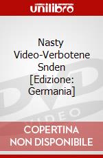 Nasty Video-Verbotene Snden [Edizione: Germania] dvd