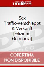 Sex Traffic-Verschleppt & Verkauft [Edizione: Germania] dvd