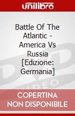 Battle Of The Atlantic - America Vs Russia [Edizione: Germania] dvd