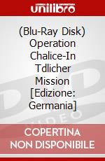 (Blu-Ray Disk) Operation Chalice-In Tdlicher Mission [Edizione: Germania] brd