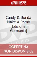 Candy & Bonita Make A Porno [Edizione: Germania] dvd