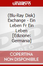 (Blu-Ray Disk) Exchange - Ein Leben Fr Ein Leben [Edizione: Germania] brd