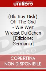 (Blu-Ray Disk) Off The Grid - Wie Weit Wrdest Du Gehen [Edizione: Germania] brd