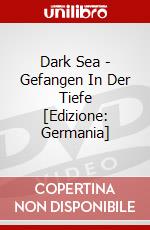 Dark Sea - Gefangen In Der Tiefe [Edizione: Germania] dvd