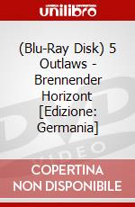 (Blu-Ray Disk) 5 Outlaws - Brennender Horizont [Edizione: Germania] brd