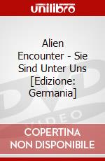 Alien Encounter - Sie Sind Unter Uns [Edizione: Germania] dvd