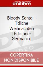 Bloody Santa - Tdliche Weihnachten [Edizione: Germania] dvd