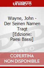 Wayne, John - Der Seinen Namen Tragt [Edizione: Paesi Bassi] dvd