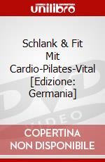 Schlank & Fit Mit Cardio-Pilates-Vital [Edizione: Germania] dvd