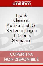 Erotik Classics: Monika Und Die Sechzehnjhrigen [Edizione: Germania] dvd