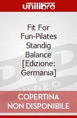 Fit For Fun-Pilates Standig Balance [Edizione: Germania] dvd