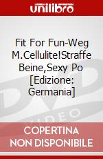 Fit For Fun-Weg M.Cellulite!Straffe Beine,Sexy Po [Edizione: Germania] dvd